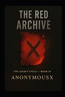 The Red Archive (The Legacy Cycle — Book IV) B0FNQWGK41 Book Cover