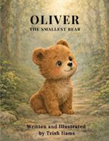 Oliver the Smallest Bear B0GNGZ5MVC Book Cover