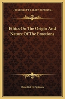 Ethics: on the Origin of Nature and the Emotions: Easyread Large Edition 1419118544 Book Cover