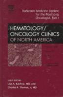 Hematology/Oncology Clinics of North America: Radiation Medicine Update for the Practicing Oncologist, Part II 1416035508 Book Cover