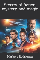 Stories: of fiction, mystery, and magic B0C2S6BLDG Book Cover