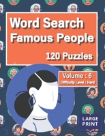 Word Search Famous People Puzzles: Volume 6, Difficulty Level: Hard, Word Search Puzzles for teenagers, kids and adults, 120 word searches puzzles with ca. 2400 hidden words B0915M65QX Book Cover