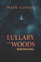 Lullaby in the woods: Hush little baby B0F48484QC Book Cover