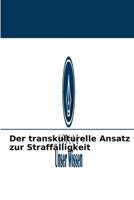 Der transkulturelle Ansatz zur Straffälligkeit 6204093266 Book Cover