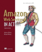 Amazon Web Services in Action, Third Edition: An in-depth guide to AWS 163343916X Book Cover