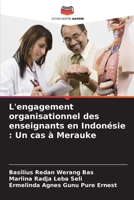 L'engagement organisationnel des enseignants en Indonésie : Un cas à Merauke (French Edition) 6207667034 Book Cover