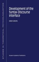 Development of the Syntax-Discourse Interface 0792359364 Book Cover