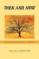 Then And Now:Poems And Prayers From A Lifetime 1434347001 Book Cover