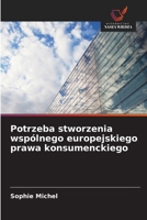 Potrzeba stworzenia wspólnego europejskiego prawa konsumenckiego (Polish Edition) 6630080637 Book Cover