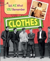 Tell Me What You Remember: Clothes 1445143615 Book Cover