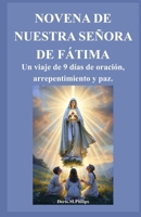 NOVENA DE NUESTRA SEÑORA DE FÁTIMA: Un viaje de 9 días de oración, arrepentimiento y paz. (Spanish Edition) B0GYL17KH3 Book Cover