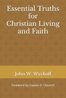 Essential Truths for Christianity Living and Faith B0BW31X4GT Book Cover