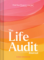 The Life Audit Journal: Find Your Purpose and Joy 1797229559 Book Cover