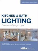Kitchen and Bath Lighting: Concept, Design, Light (NKBA Professional Resource Library) 1118454545 Book Cover