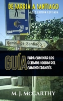 De Sarria a Santiago: Una Gu�a para Caminar los �ltimos 100km del Camino Franc�s 1535261056 Book Cover