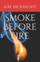 Smoke Before Fire 1548694193 Book Cover
