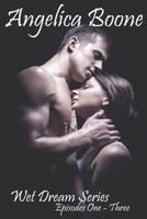 Wet Dream Series 1495207455 Book Cover