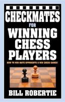 Checkmates for Winning Chess Players 1580423701 Book Cover