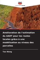 Amélioration de l'estimation du AADT pour les routes locales grâce à une modélisation au niveau des parcelles (French Edition) 6630317173 Book Cover