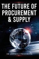 THE FUTURE OF PROCUREMENT & SUPPLY B0H9SJZLGN Book Cover