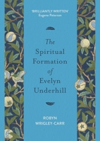 The Spiritual Formation of Evelyn Underhill 0281081573 Book Cover