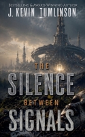 The Silence Between Signals B0H8X4SPDQ Book Cover