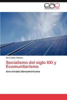 Socialismo del siglo XXI y Ecomunitarismo 3847355910 Book Cover