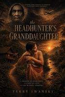 The Headhunter's Granddaughter B0CRYG11FY Book Cover