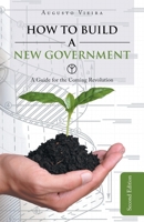 How to build a new government: A guide for the coming revolution second edition B0FBKL6W12 Book Cover