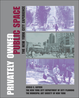 Privately Owned Public Space : The New York City Experience 0471362573 Book Cover