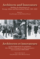 Architects and Innovators/Architectes et Innovateurs: Building the Department of Foreign and International Trade, 1909-2009/le développement du ministère des Affaires étrangères et du Commerce interna 1553392698 Book Cover