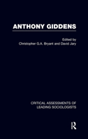 Anthony Giddens: Critical Assessments 0415116910 Book Cover