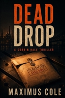 Dead Drop: A Corbin Hale Thriller B0H7Q3FZ4Z Book Cover