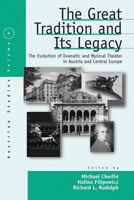 The Great Tradition And Its Legacy: The Evolution of Dramatic and Musical Theater in Austria and Central Europe (Austrian History, Culture and Society) 1571814035 Book Cover