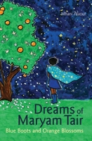 Dreams of Maryam Tair: Blue Boots and Orange Blossoms 1566560918 Book Cover