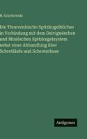 Die Thouveninsche Spitzkugelbüchse in Verbindung mit dem Delvignéschen und Miniéschen Spitzkugelsystem nebst einer Abhandlung über Schrotläufe und Schrotschuss (German Edition) 356367969X Book Cover
