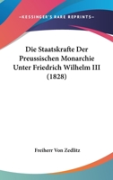 Die Staatskrafte Der Preussischen Monarchie Unter Friedrich Wilhelm III (1828) 1270845705 Book Cover