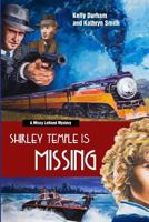Shirley Temple Is Missing 198387390X Book Cover