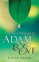 The True Identity of Adam & Eve 1602662819 Book Cover