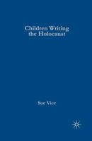 Children Writing the Holocaust 1349517739 Book Cover