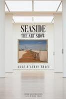 Seaside - The Art Show 1642986739 Book Cover