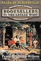 Tales of Placerville: Booksellers to the Savage West 1880053047 Book Cover