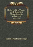History of the Thirty-Sixth Regiment Massachusetts Volunteers 1862-1865 1978080026 Book Cover