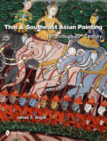 Thai & Southeast Asian Painting: 18th Through 20th Century 0764337394 Book Cover