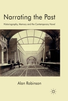 Narrating the Past: Historiography, Memory and the Contemporary Novel 1349314137 Book Cover