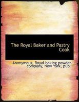 The Royal Baker and Pastry Cook 374478892X Book Cover