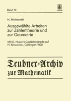 Ausgewahlte Arbeiten Zur Zahlentheorie Und Zur Geometrie: Mit D. Hilberts Gedachtnisrede Auf H. Minkowski, Gottingen 1909 3211958452 Book Cover