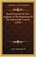 Rural Economy In New England At The Beginning Of The Nineteenth Century 1376815044 Book Cover