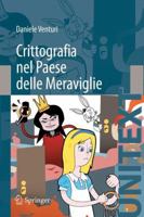 Crittografia Nel Paese Delle Meraviglie 8847024803 Book Cover