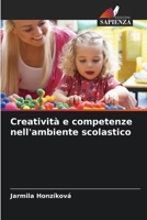 Creatività e competenze nell'ambiente scolastico (Italian Edition) 6209623158 Book Cover